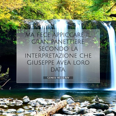 Picture 07 - Genesi 40:22 RIV - ma fece appiccare il gran panettiere, secondo la - Bible Verse Picture