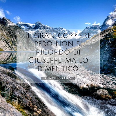 Picture 07 - Genesi 40:23 RIV - Il gran coppiere però non si ricordò di - Bible Verse Picture