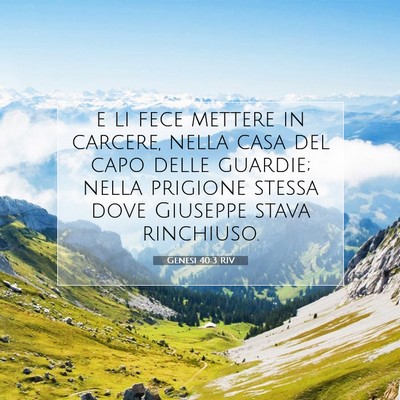 Picture 07 - Genesi 40:3 RIV - e li fece mettere in carcere, nella casa del capo - Bible Verse Picture