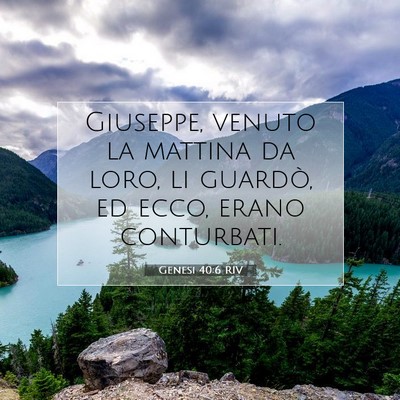 Picture 07 - Genesi 40:6 RIV - Giuseppe, venuto la mattina da loro, li guardò, - Bible Verse Picture