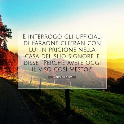 Picture 07 - Genesi 40:7 RIV - E interrogò gli ufficiali di Faraone ch’eran - Bible Verse Picture