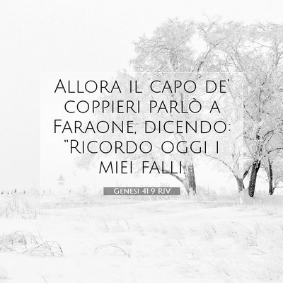 Picture 07 - Genesi 41:9 RIV - Allora il capo de’ coppieri parlò a Faraone, - Bible Verse Picture