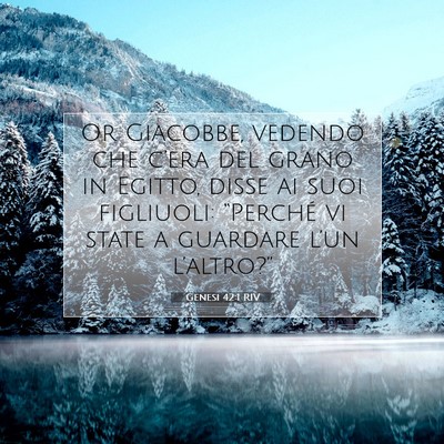 Picture 07 - Genesi 42:1 RIV - Or Giacobbe, vedendo che c’era del grano in - Bible Verse Picture