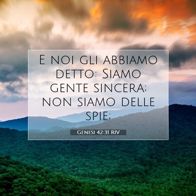 Picture 07 - Genesi 42:31 RIV - E noi gli abbiamo detto: Siamo gente sincera; non - Bible Verse Picture