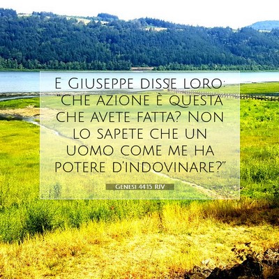 Picture 07 - Genesi 44:15 RIV - E Giuseppe disse loro: “Che azione è questa - Bible Verse Picture