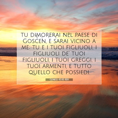 Picture 07 - Genesi 45:10 RIV - tu dimorerai nel paese di Goscen, e sarai vicino - Bible Verse Picture