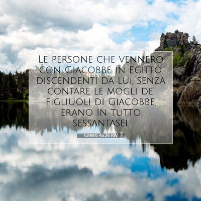 Picture 07 - Genesi 46:26 RIV - Le persone che vennero con Giacobbe in Egitto, - Bible Verse Picture
