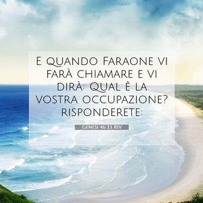 Picture 07 - Genesi 46:33 RIV - E quando Faraone vi farà chiamare e vi dirà: - Bible Verse Picture
