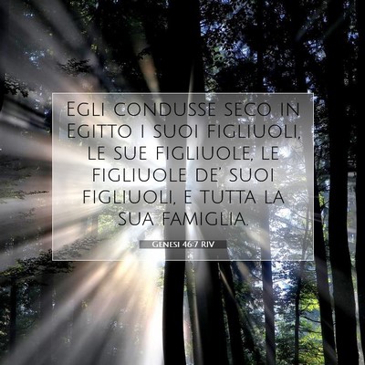 Picture 07 - Genesi 46:7 RIV - Egli condusse seco in Egitto i suoi figliuoli, le - Bible Verse Picture