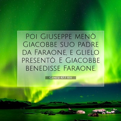 Picture 07 - Genesi 47:7 RIV - Poi Giuseppe menò Giacobbe suo padre da Faraone, - Bible Verse Picture