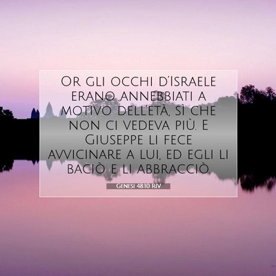 Picture 07 - Genesi 48:10 RIV - Or gli occhi d’Israele erano annebbiati a - Bible Verse Picture