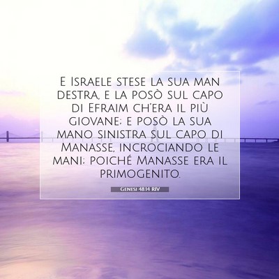Picture 07 - Genesi 48:14 RIV - E Israele stese la sua man destra, e la posò sul - Bible Verse Picture