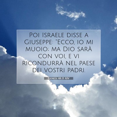 Picture 07 - Genesi 48:21 RIV - Poi Israele disse a Giuseppe: “Ecco, io mi - Bible Verse Picture