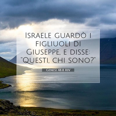 Picture 07 - Genesi 48:8 RIV - Israele guardò i figliuoli di Giuseppe, e disse: - Bible Verse Picture