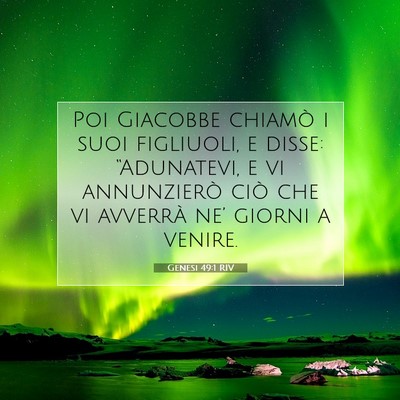 Picture 07 - Genesi 49:1 RIV - Poi Giacobbe chiamò i suoi figliuoli, e disse: - Bible Verse Picture