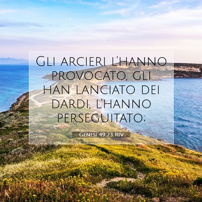Picture 07 - Genesi 49:23 RIV - Gli arcieri l’hanno provocato, gli han lanciato - Bible Verse Picture