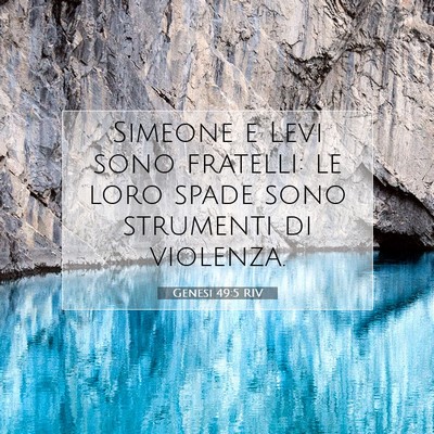 Picture 07 - Genesi 49:5 RIV - Simeone e Levi sono fratelli: le loro spade sono - Bible Verse Picture