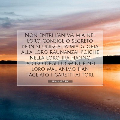 Picture 07 - Genesi 49:6 RIV - Non entri l’anima mia nel loro consiglio - Bible Verse Picture