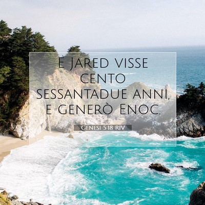Picture 07 - Genesi 5:18 RIV - E Jared visse cento sessantadue anni, e generò - Bible Verse Picture