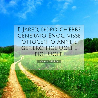 Picture 07 - Genesi 5:19 RIV - E Jared, dopo ch’ebbe generato Enoc, visse - Bible Verse Picture