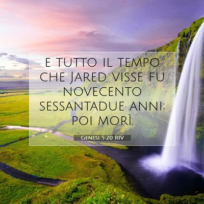 Picture 07 - Genesi 5:20 RIV - e tutto il tempo che Jared visse fu novecento - Bible Verse Picture
