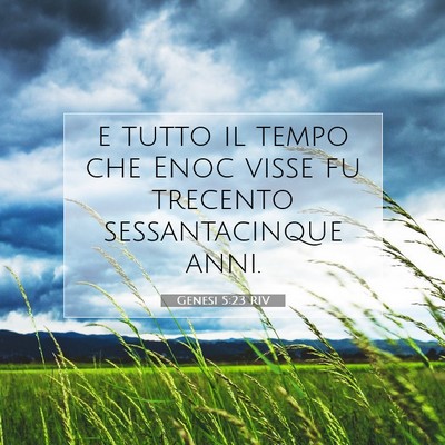 Picture 07 - Genesi 5:23 RIV - e tutto il tempo che Enoc visse fu trecento - Bible Verse Picture
