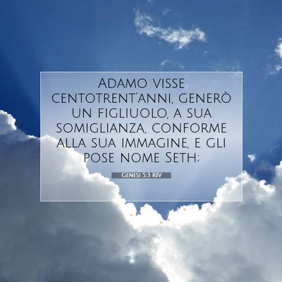 Picture 07 - Genesi 5:3 RIV - Adamo visse centotrent’anni, generò un - Bible Verse Picture