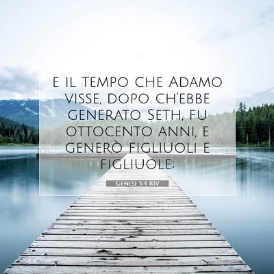 Picture 07 - Genesi 5:4 RIV - e il tempo che Adamo visse, dopo ch’ebbe - Bible Verse Picture