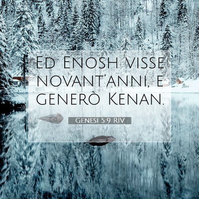 Picture 07 - Genesi 5:9 RIV - Ed Enosh visse novant’anni, e generò - Bible Verse Picture