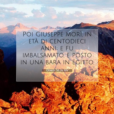 Picture 07 - Genesi 50:26 RIV - Poi Giuseppe morì, in età di centodieci anni; e - Bible Verse Picture