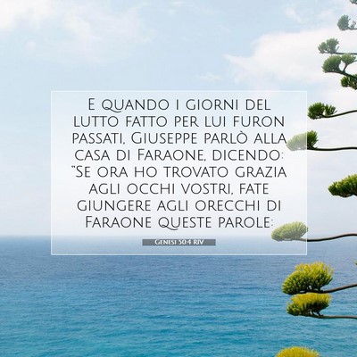 Picture 07 - Genesi 50:4 RIV - E quando i giorni del lutto fatto per lui furon - Bible Verse Picture