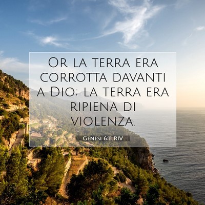 Picture 07 - Genesi 6:11 RIV - Or la terra era corrotta davanti a Dio; la terra - Bible Verse Picture