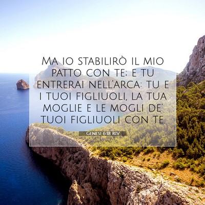 Picture 07 - Genesi 6:18 RIV - Ma io stabilirò il mio patto con te; e tu - Bible Verse Picture
