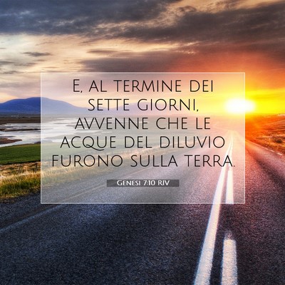 Picture 07 - Genesi 7:10 RIV - E, al termine dei sette giorni, avvenne che le - Bible Verse Picture