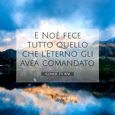Picture 07 - Genesi 7:5 RIV - E Noè fece tutto quello che l’Eterno gli avea - Bible Verse Picture