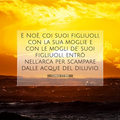 Picture 07 - Genesi 7:7 RIV - E Noè, coi suoi figliuoli, con la sua moglie e - Bible Verse Picture