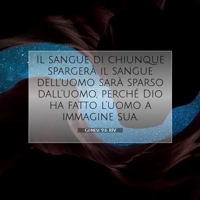 Picture 07 - Genesi 9:6 RIV - Il sangue di chiunque spargerà il sangue - Bible Verse Picture