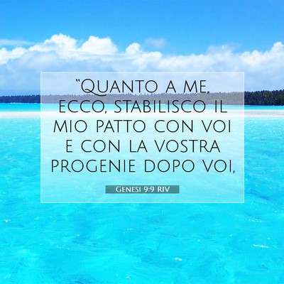 Picture 07 - Genesi 9:9 RIV - “Quanto a me, ecco, stabilisco il mio patto con - Bible Verse Picture