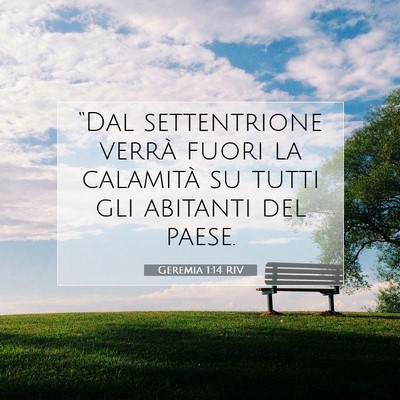 Picture 07 - Geremia 1:14 RIV - “Dal settentrione verrà fuori la calamità su - Bible Verse Picture