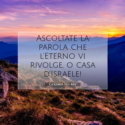 Picture 07 - Geremia 10:1 RIV - Ascoltate la parola che l’Eterno vi rivolge, o - Bible Verse Picture