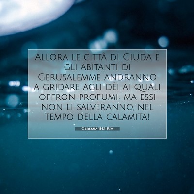 Picture 07 - Geremia 11:12 RIV - Allora le città di Giuda e gli abitanti di - Bible Verse Picture
