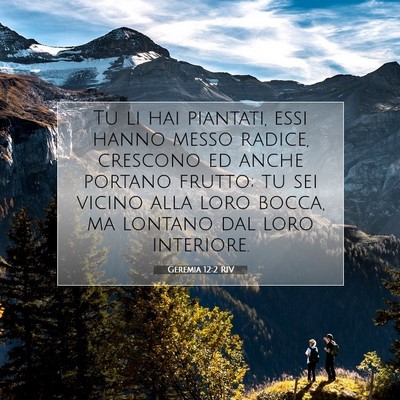 Picture 07 - Geremia 12:2 RIV - Tu li hai piantati, essi hanno messo radice, - Bible Verse Picture