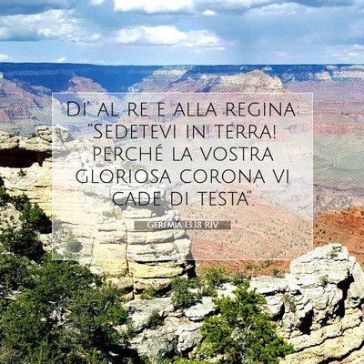 Picture 07 - Geremia 13:18 RIV - Di’ al re e alla regina: “Sedetevi in terra! - Bible Verse Picture