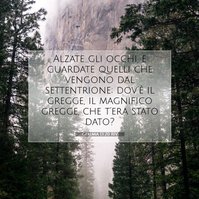 Picture 07 - Geremia 13:20 RIV - Alzate gli occhi, e guardate quelli che vengono - Bible Verse Picture