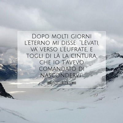 Picture 07 - Geremia 13:6 RIV - Dopo molti giorni l’Eterno mi disse: - Bible Verse Picture