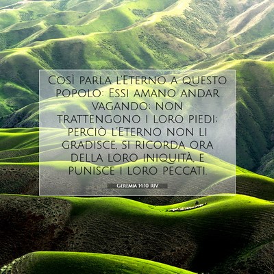 Picture 07 - Geremia 14:10 RIV - Così parla l’Eterno a questo popolo: Essi - Bible Verse Picture