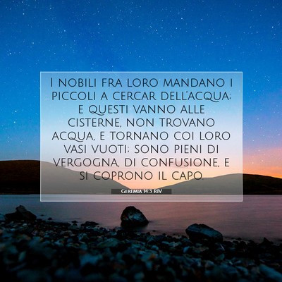 Picture 07 - Geremia 14:3 RIV - I nobili fra loro mandano i piccoli a cercar - Bible Verse Picture