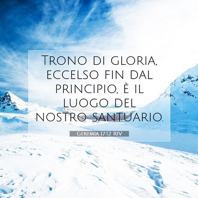 Picture 07 - Geremia 17:12 RIV - Trono di gloria, eccelso fin dal principio, è il - Bible Verse Picture