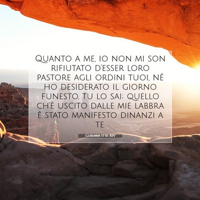 Picture 07 - Geremia 17:16 RIV - Quanto a me, io non mi son rifiutato d’esser - Bible Verse Picture