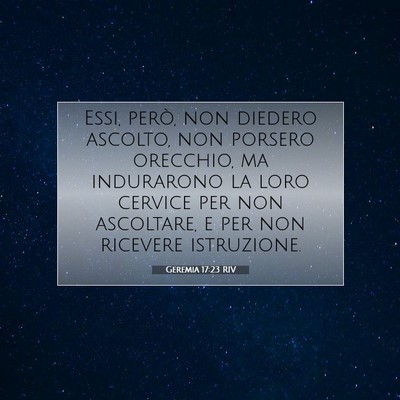 Picture 07 - Geremia 17:23 RIV - Essi, però, non diedero ascolto, non porsero - Bible Verse Picture